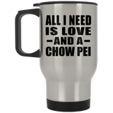 All I Need Is Love And A Chow Pei - Silver Travel Mug