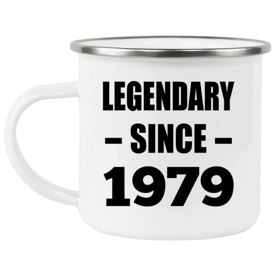 45th Birthday Legendary Since 1979 - 12oz Camping Mug