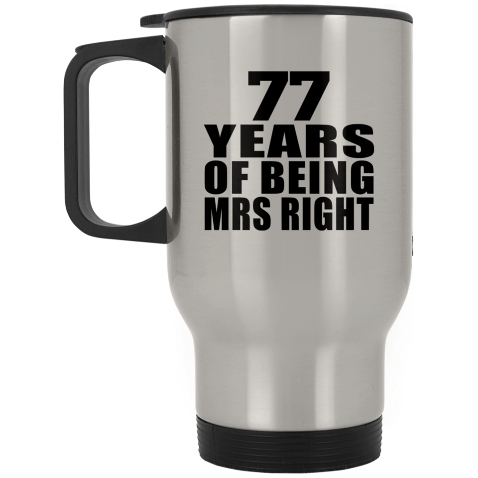 77th Anniversary 77 Years Of Being Mrs Right - Silver Travel Mug