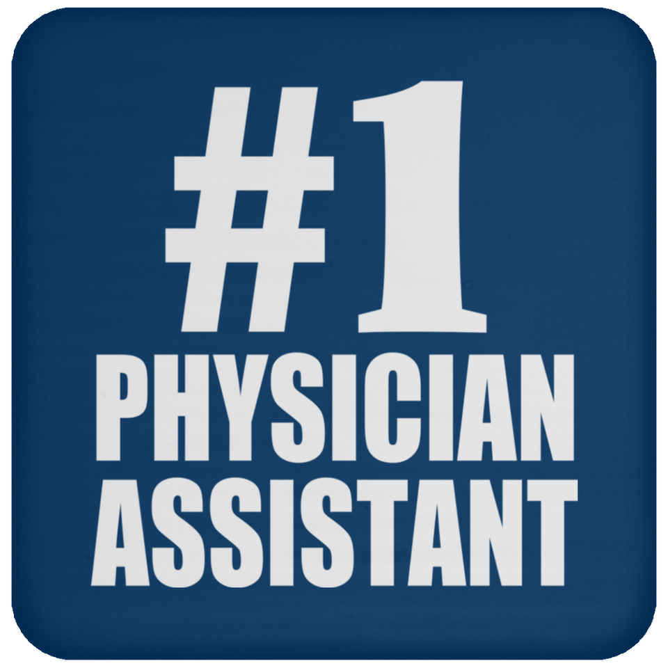 Number One #1 Physician Assistant - Drink Coaster