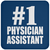 Number One #1 Physician Assistant - Drink Coaster