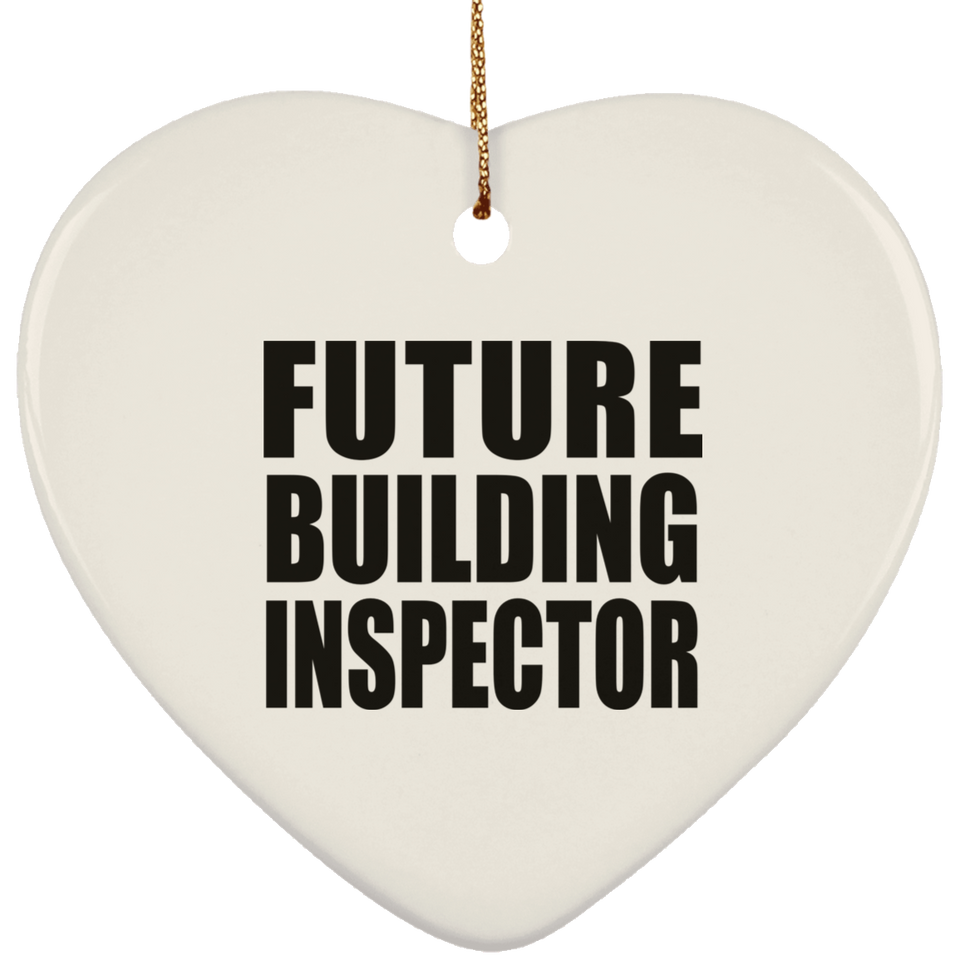Future Building Inspector - Heart Ornament