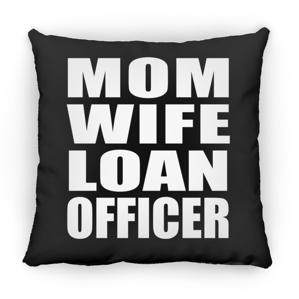 Mom Wife Loan Officer - Throw Pillow Black