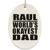 Raul World's Okayest Dad - Oval Ornament