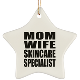 Mom Wife Skincare Specialist - Star Ornament