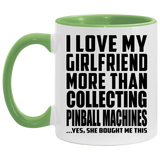 I Love My Girlfriend More Than Collecting Pinball Machines - 11oz Accent Mug Green