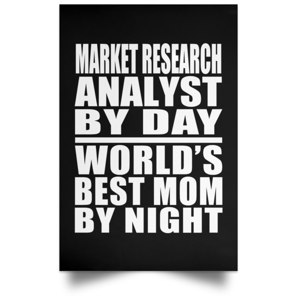 Market Research Analyst By Day World's Best Mom By Night - Poster Portrait