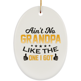 Ain't No Grandpa Like The One I Got - Oval Ornament