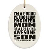 Proud Petroleum Engineer Mom Of Awesome Son - Oval Ornament