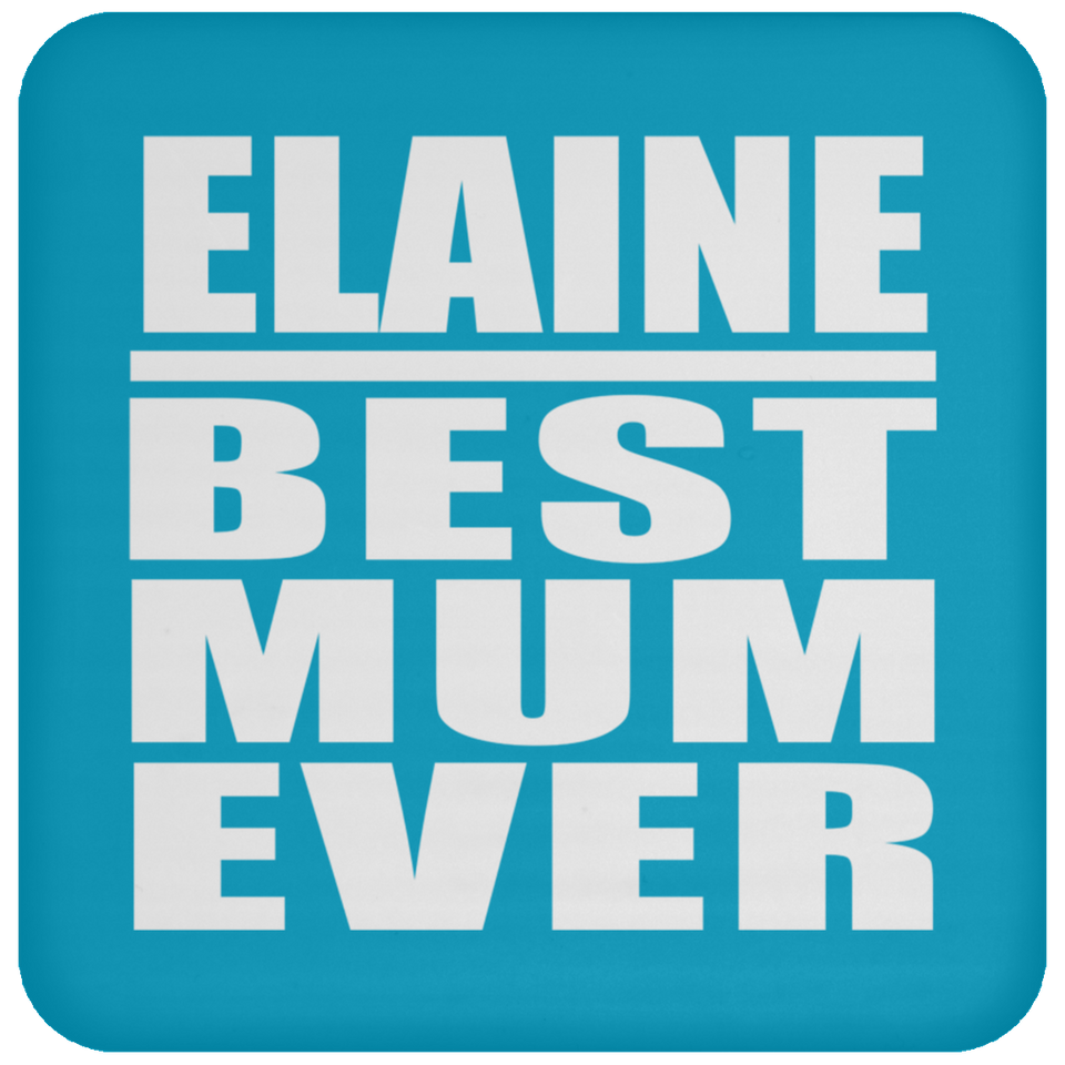 Elaine Best Mum Ever - Drink Coaster