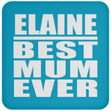 Elaine Best Mum Ever - Drink Coaster