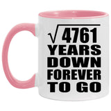 69th Anniversary Square Root of 4761 Years Down Forever To Go - 11oz Accent Mug Pink