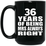 36th Anniversary 36 Years of Being Mrs Always Right - 15oz Coffee Mug Black