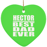 Hector Best Dad Ever - Heart Ornament
