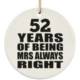 52nd Anniversary 52 Years of Being Mrs Always Right - Circle Ornament