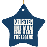 Kristen The Mom The Hero The Legend - Star Ornament