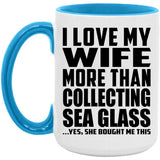 I Love My Wife More Than Collecting Sea Glass - 15oz Accent Mug Blue