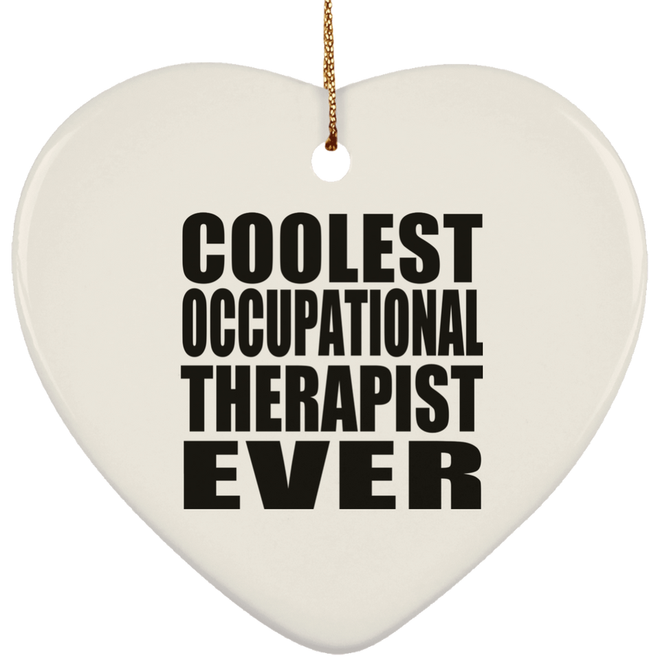 Coolest Occupational Therapist Ever - Heart Ornament
