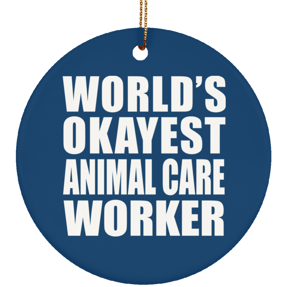World's Okayest Animal Care Worker - Circle Ornament
