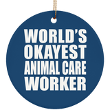 World's Okayest Animal Care Worker - Circle Ornament
