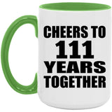 111th Anniversary Cheers To 111 Years Together - 15oz Accent Mug Green