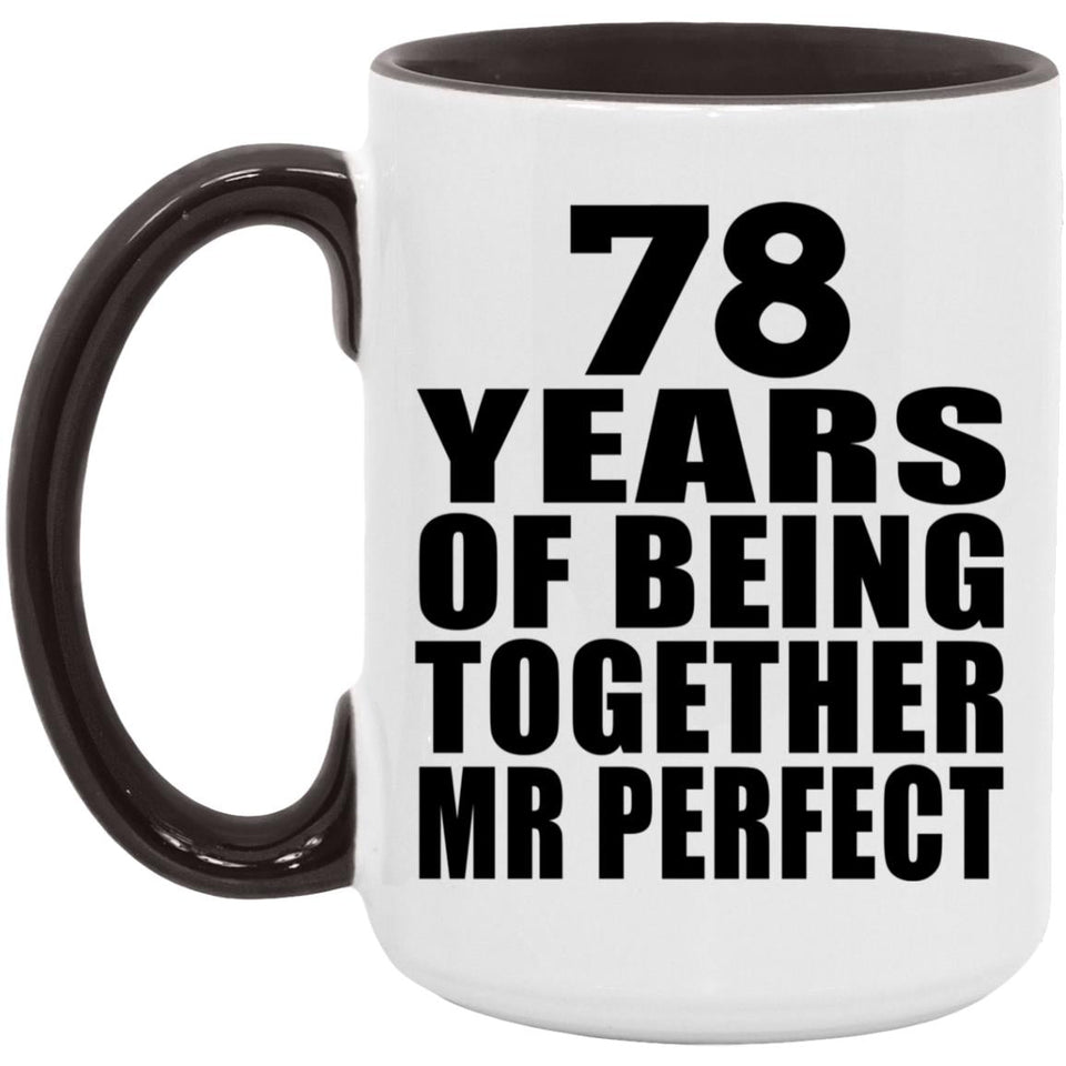 78th Anniversary 78 Years Of Being Mr Perfect - 15oz Accent Mug Black