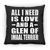 All I Need Is Love And A Glen Of Imaal Terrier - Throw Pillow Black