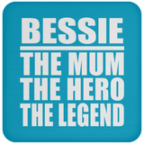 Bessie The Mum The Hero The Legend - Drink Coaster