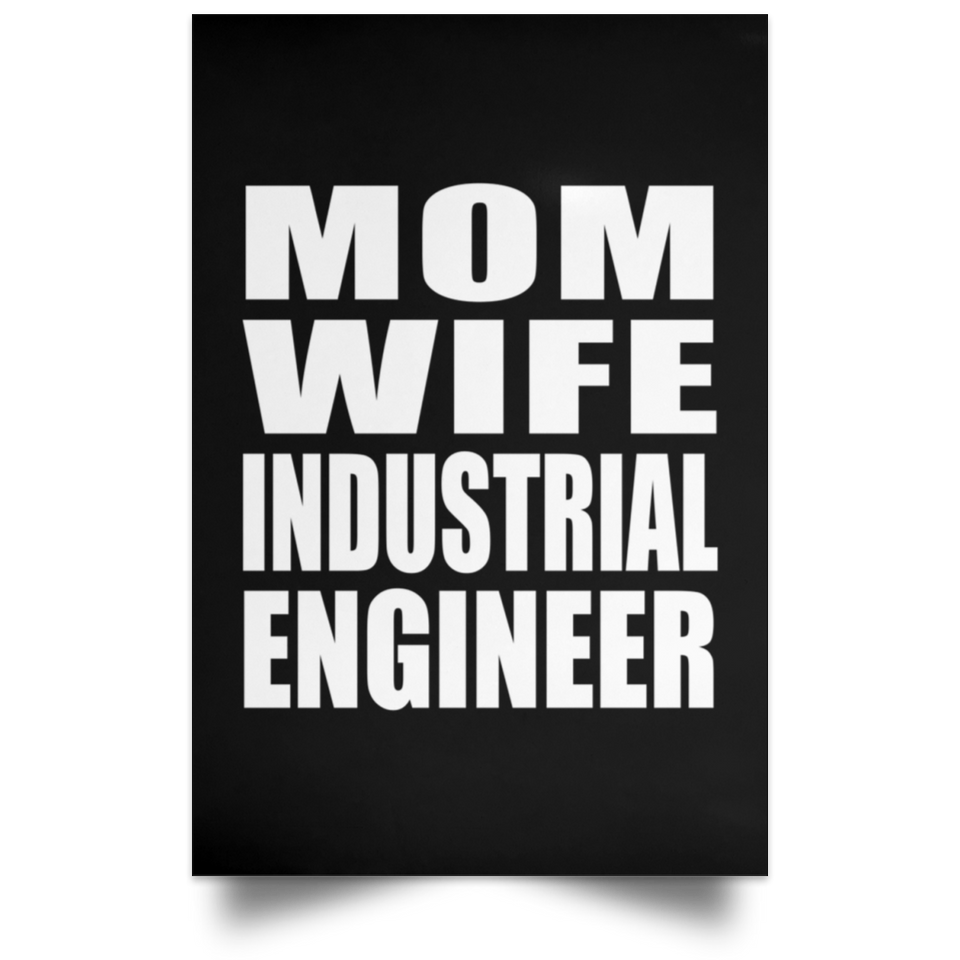 Mom Wife Industrial Engineer - Poster Portrait