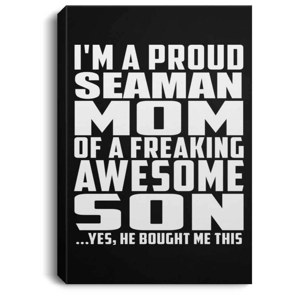 Proud Seaman Mom Of Awesome Son - Canvas Portrait