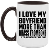 I Love My Boyfriend More Than Brass Trombone - 15oz Accent Mug Black
