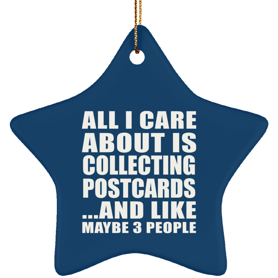 All I Care About Is Collecting Postcards - Star Ornament