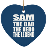 Sam The Dad The Hero The Legend - Heart Ornament