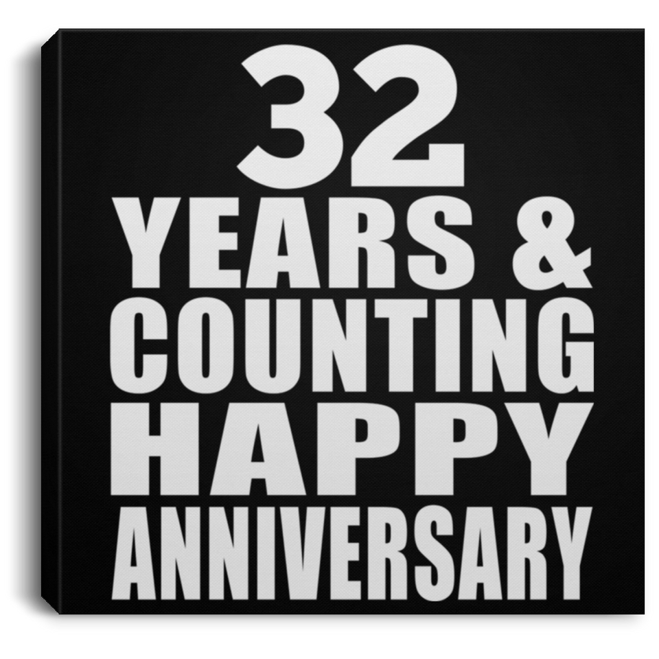 Happy 32nd Anniversary 32 Years & Counting - Canvas Square