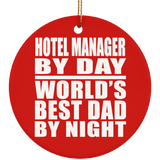 Hotel Manager By Day World's Best Dad By Night - Circle Ornament