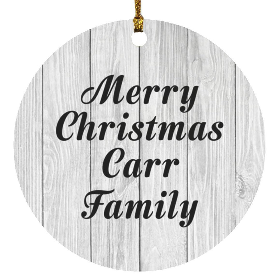 Merry Christmas Carr Family - Circle Ornament F