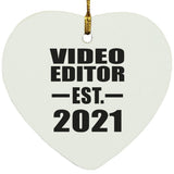 Video Editor Established EST. 2021 - Heart Ornament