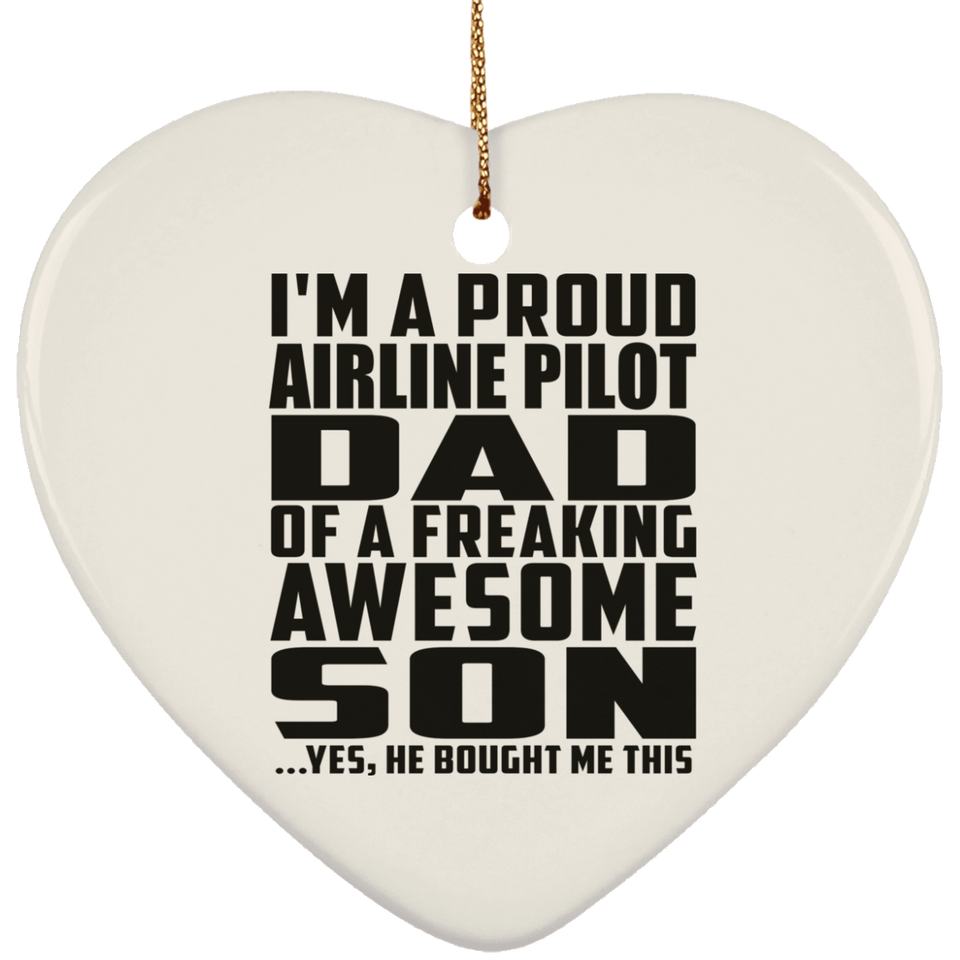 Proud Airline Pilot Dad Of Awesome Son - Heart Ornament