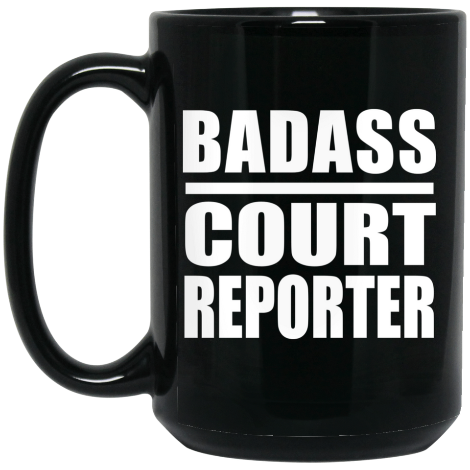 Badass Court Reporter - 15oz Coffee Mug Black