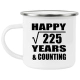Happy 15th Anniversary Square Root of 225 Years & Counting - 12oz Camping Mug