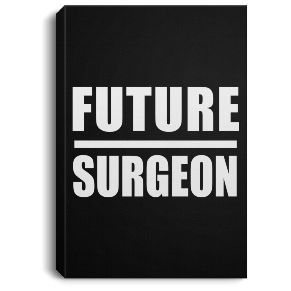 Future Surgeon - Canvas Portrait