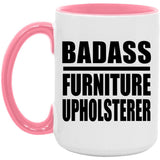 Badass Furniture Upholsterer - 15oz Accent Mug Pink