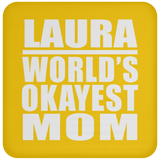 Laura World's Okayest Mom - Drink Coaster