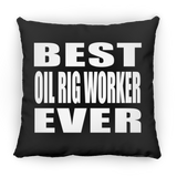 Best Oil Rig Worker Ever - Throw Pillow Black