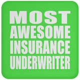 Most Awesome Insurance Underwriter - Drink Coaster