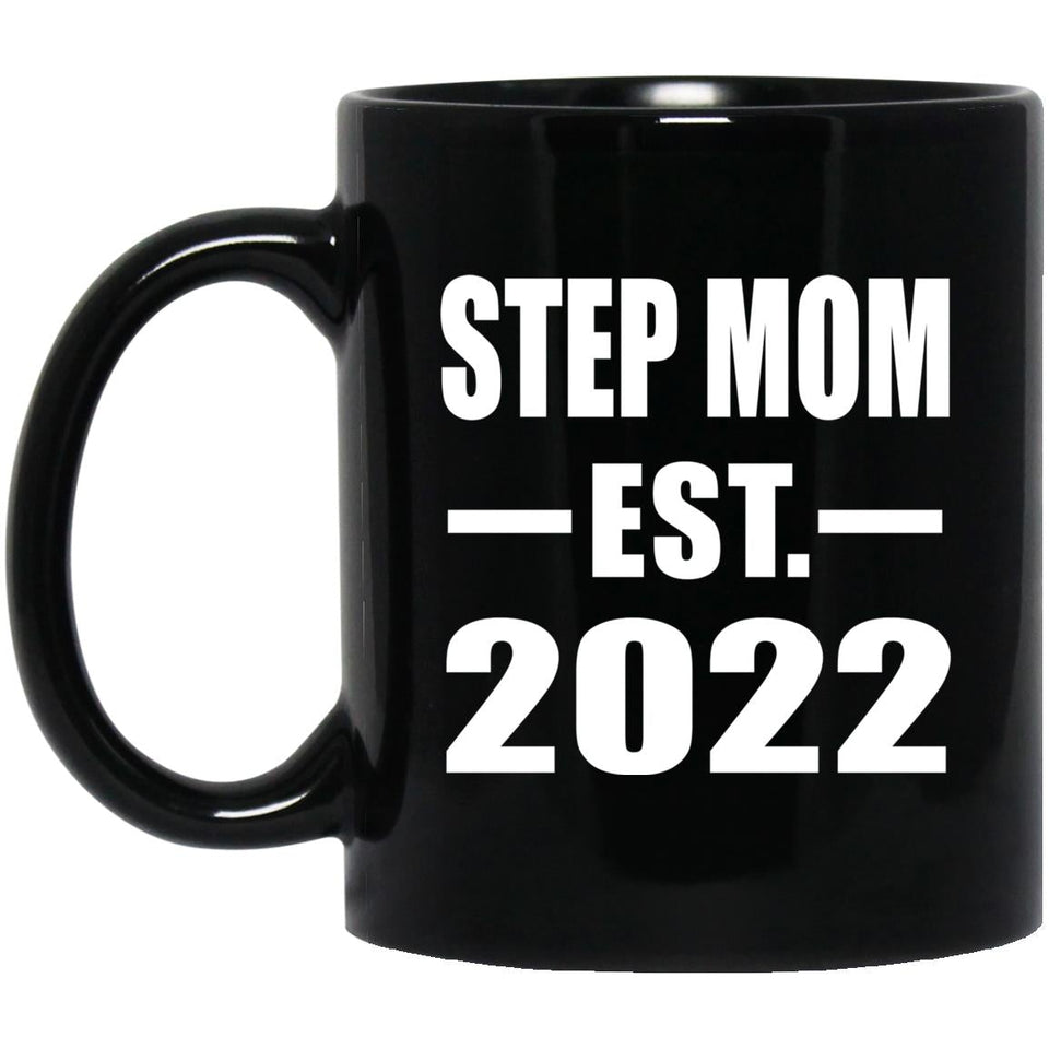 Step Mom Established EST. 2022 - 11oz Coffee Mug Black