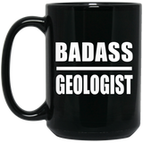 Badass Geologist - 15oz Coffee Mug Black