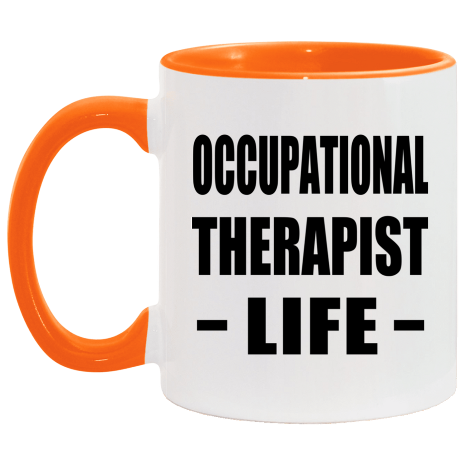 Occupational Therapist Life - 11oz Accent Mug Orange