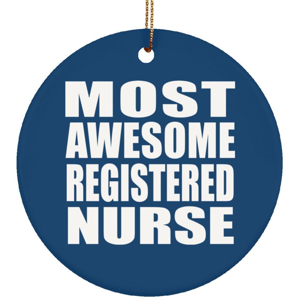 Most Awesome Registered Nurse - Circle Ornament