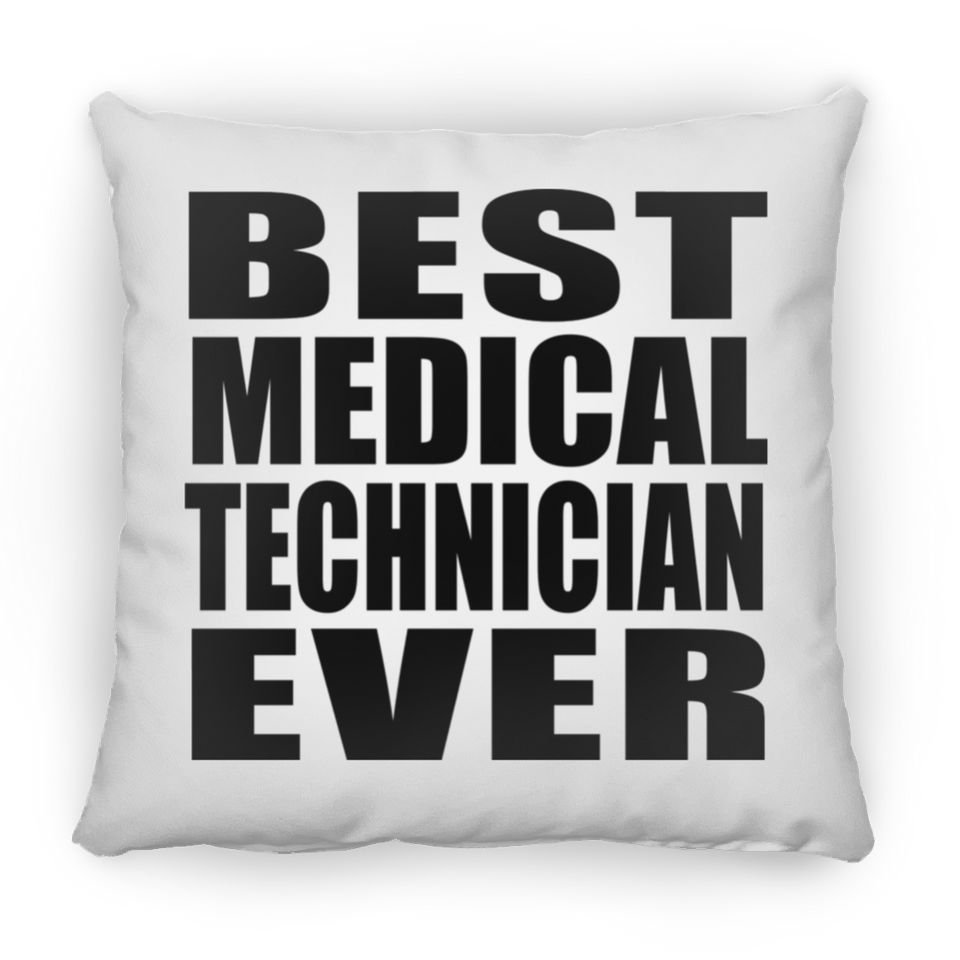 Best Medical Technician Ever - Throw Pillow